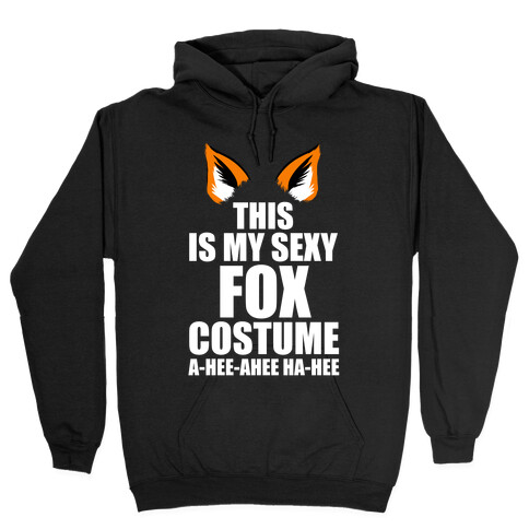 This is My Sexy Fox Costume Hooded Sweatshirt