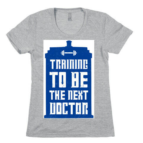 Training to be the Next Doctor (Dr.Who) Womens T-Shirt