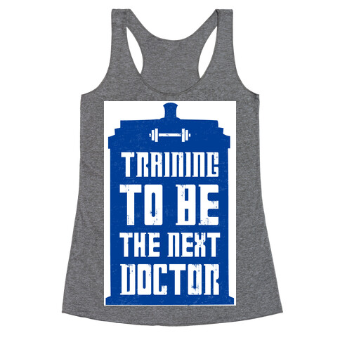 Training to be the Next Doctor (Dr.Who) Racerback Tank Top