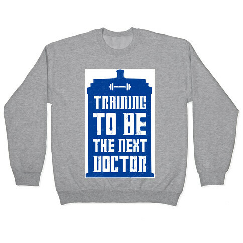 Training to be the Next Doctor (Dr.Who) Pullover
