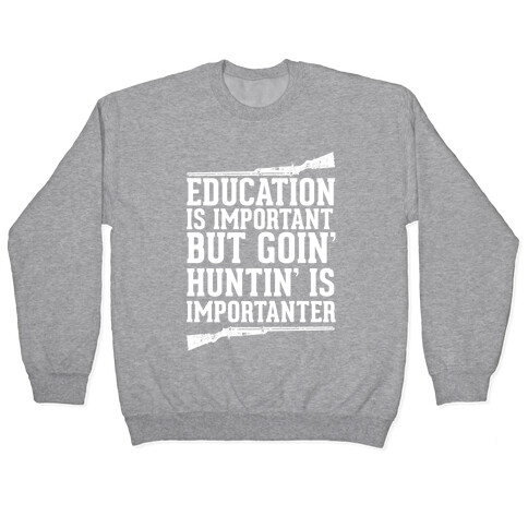 Goin' Huntin' is Importanter Pullover
