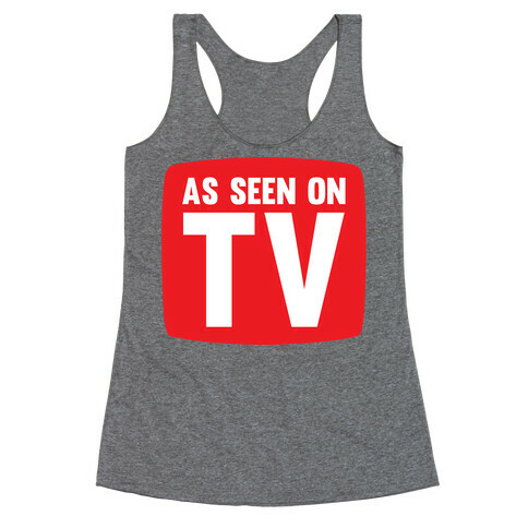 As Seen On TV Racerback Tank Top