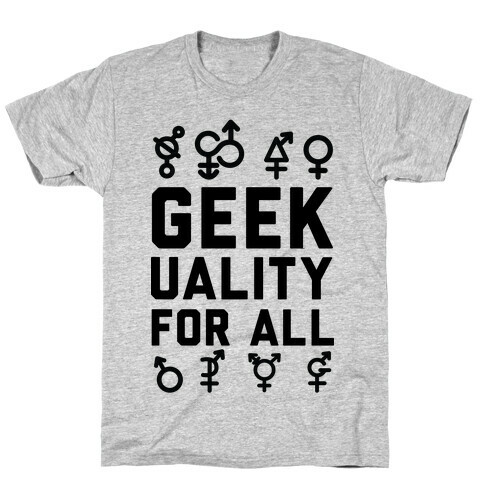 Geekuality For All T-Shirt