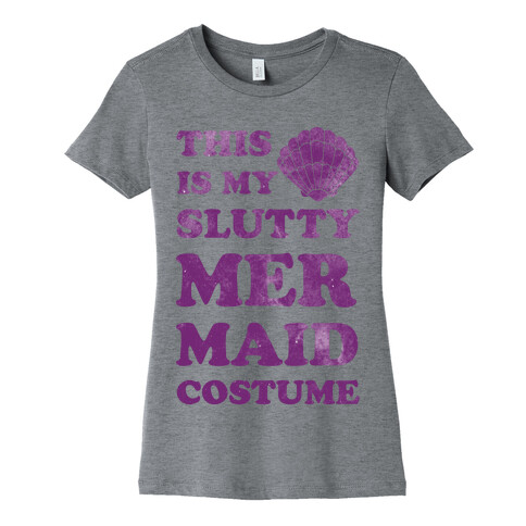 This is My Slutty Mermaid Costume Womens T-Shirt