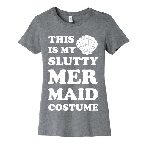 This is My Slutty Mermaid Costume Womens T-Shirt