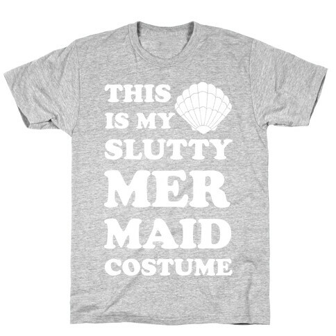 This is My Slutty Mermaid Costume T-Shirt