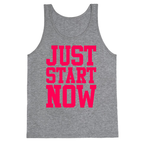 Just Start Now Tank Top