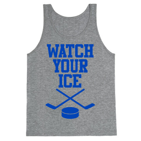 Watch Your Ice Tank Top