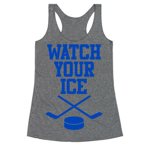 Watch Your Ice Racerback Tank Top