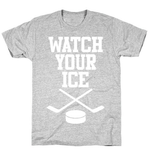 Watch Your Ice T-Shirt