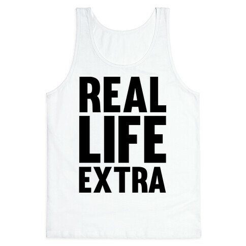 Real Life Extra Tank Top
