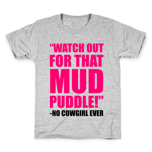 Watch Out For That Mud Puddle Kids T-Shirt