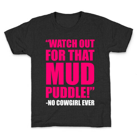 Watch Out For That Mud Puddle Kids T-Shirt