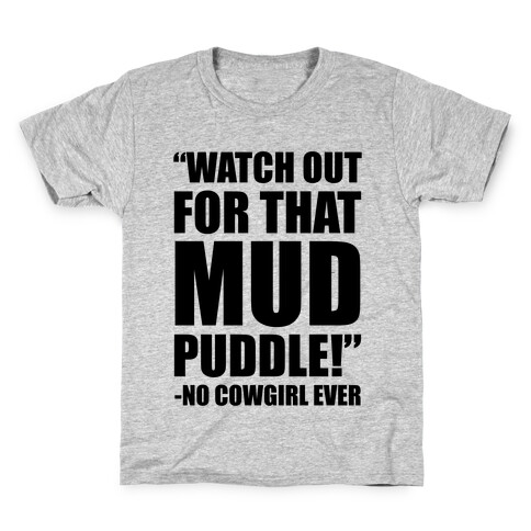 Watch Out For That Mud Puddle Kids T-Shirt