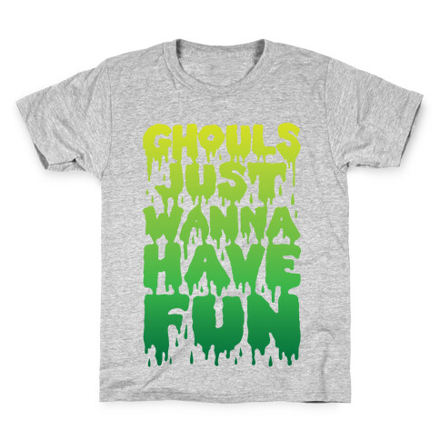 Ghouls Just Wanna Have Fun Kids T-Shirt