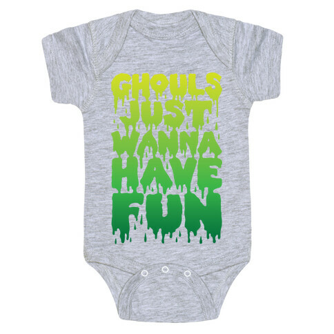 Ghouls Just Wanna Have Fun Baby One-Piece