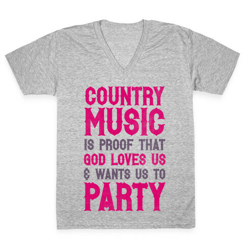 Proof That God Loves Us & Wants Us To Party V-Neck Tee Shirt