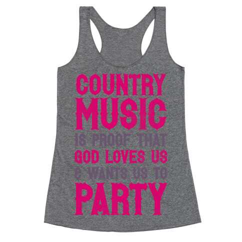 Proof That God Loves Us & Wants Us To Party Racerback Tank Top