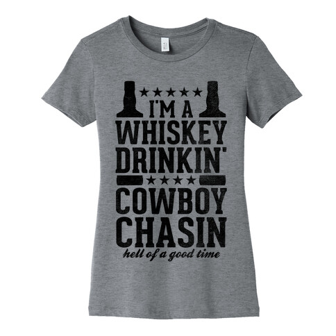 Whiskey Drinkin' Cowboy Chasin Hell of a Good Time Womens T-Shirt