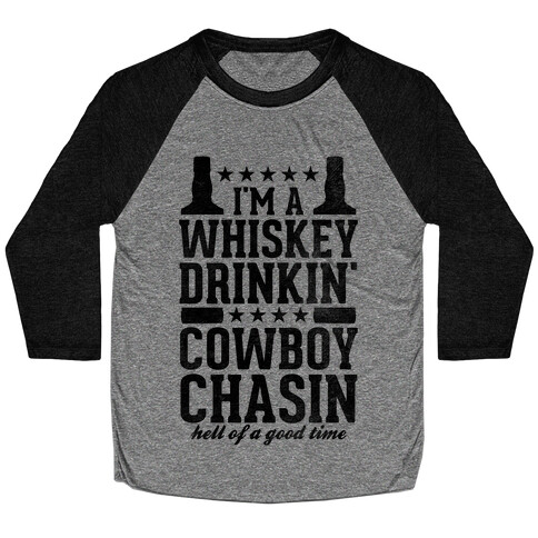 Whiskey Drinkin' Cowboy Chasin Hell of a Good Time Baseball Tee