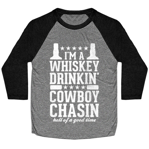 Whiskey Drinkin' Cowboy Chasin Hell of a Good Time (White Ink) Baseball Tee