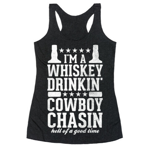 Whiskey Drinkin' Cowboy Chasin Hell of a Good Time (White Ink) Racerback Tank Top