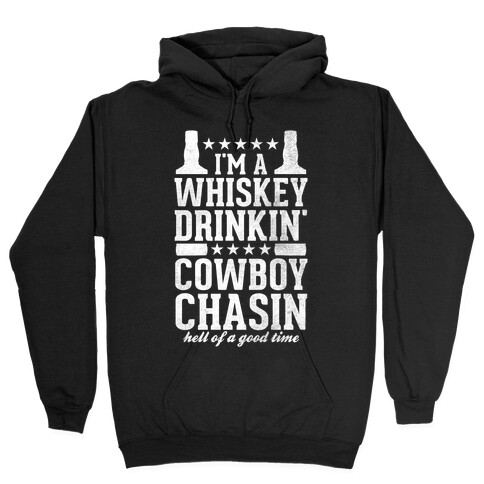 Whiskey Drinkin' Cowboy Chasin Hell of a Good Time (White Ink) Hooded Sweatshirt