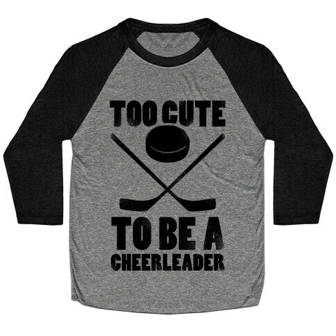 Too Cute To Be a Cheerleader (Hockey) Baseball Tee