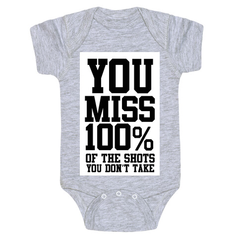 You Miss 100% of Shots You Don't Take Baby One-Piece