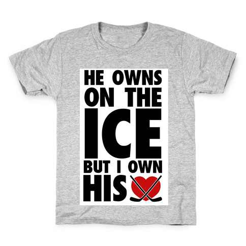 He Owns the Ice (Hockey) Kids T-Shirt