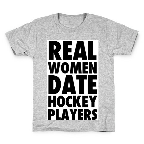 Real Women Date Hockey Players Kids T-Shirt