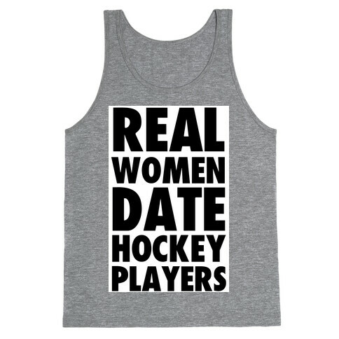 Real Women Date Hockey Players Tank Top