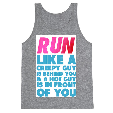 Run Like There's a Creepy Guy Behind You Tank Top