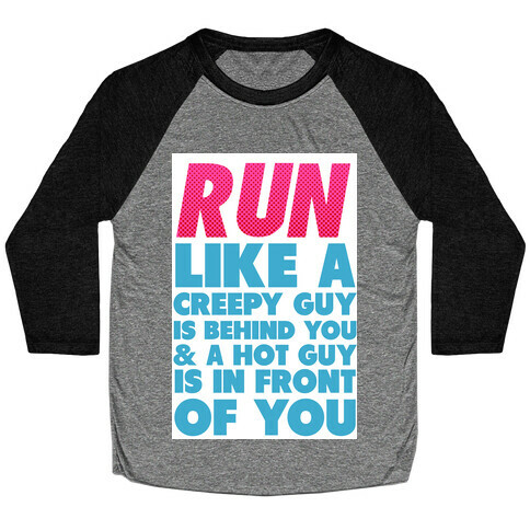 Run Like There's a Creepy Guy Behind You Baseball Tee