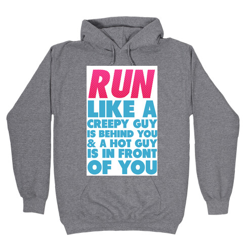 Run Like There's a Creepy Guy Behind You Hooded Sweatshirt