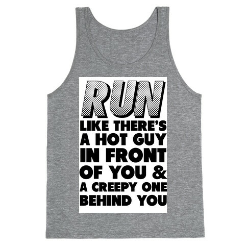 Run Like There's a Hot Guy in Front of You Tank Top
