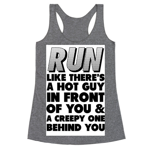 Run Like There's a Hot Guy in Front of You Racerback Tank Top