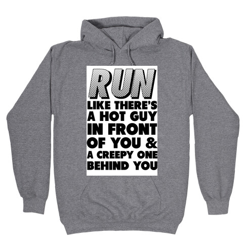 Run Like There's a Hot Guy in Front of You Hooded Sweatshirt