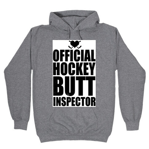 Official Hockey Butt Inspector Hooded Sweatshirt