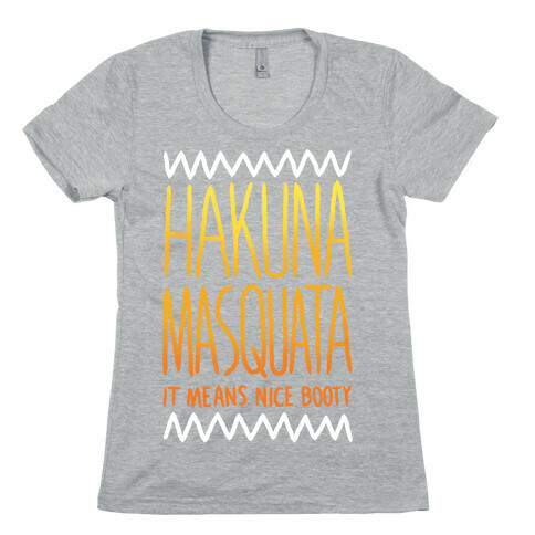 Hakuna Masquata Womens T-Shirt