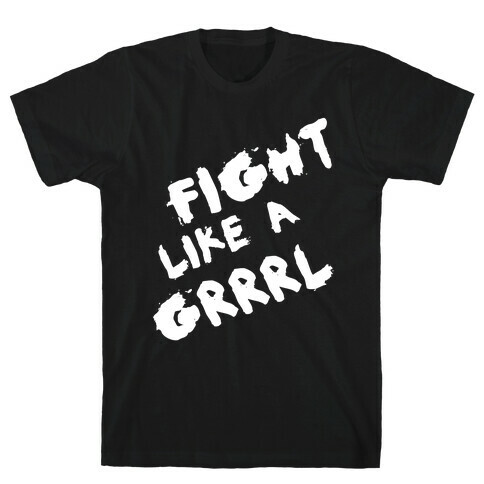 Fight Like a Grrrl T-Shirt