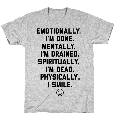 Physically I Smile T-Shirt