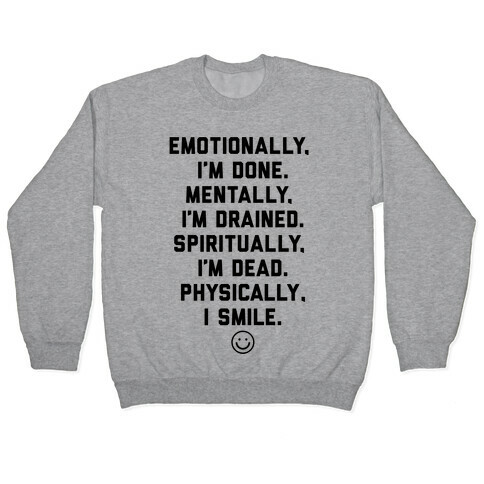 Physically I Smile Pullover