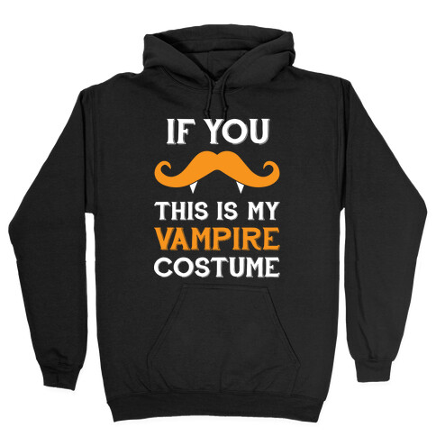 This My Vampire Costume (If You Mustache) Hooded Sweatshirt