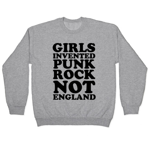 Girls Invented Punk Rock Pullover