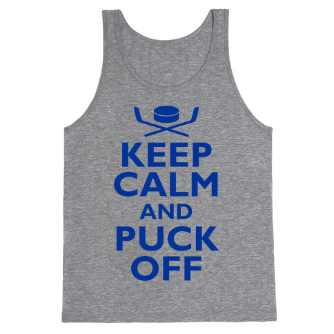 Keep Calm And Puck Off Tank Top