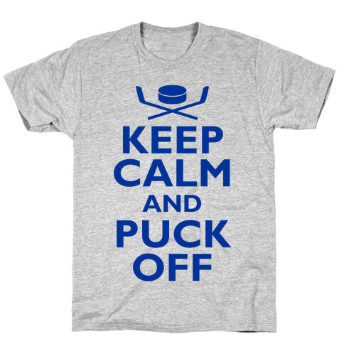 Keep Calm And Puck Off T-Shirt