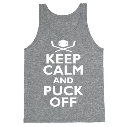 Keep Calm And Puck Off Tank Top