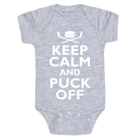 Keep Calm And Puck Off Baby One-Piece