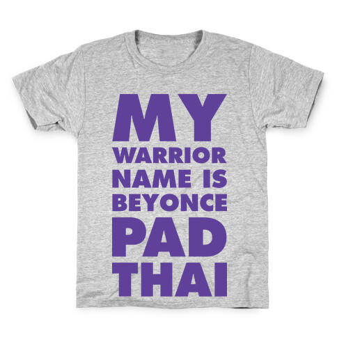 My Warrior Name is Beyonce Pad Thai Kids T-Shirt